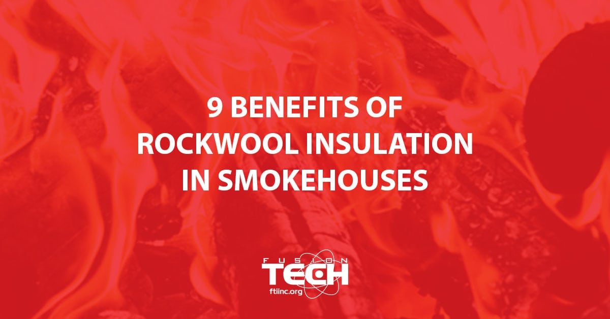 9 Benefits of RockWool Insulation in Smokehouses Fusion Tech