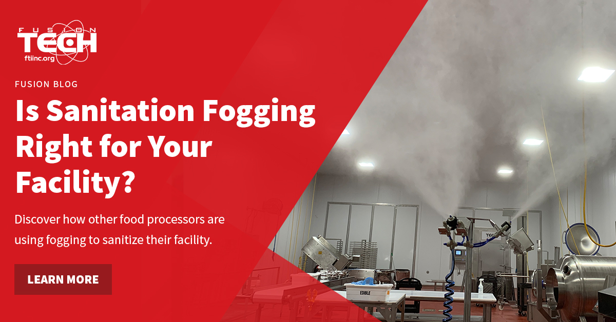 Is Sanitation Fogging Right For Your Facility? - FusionTech