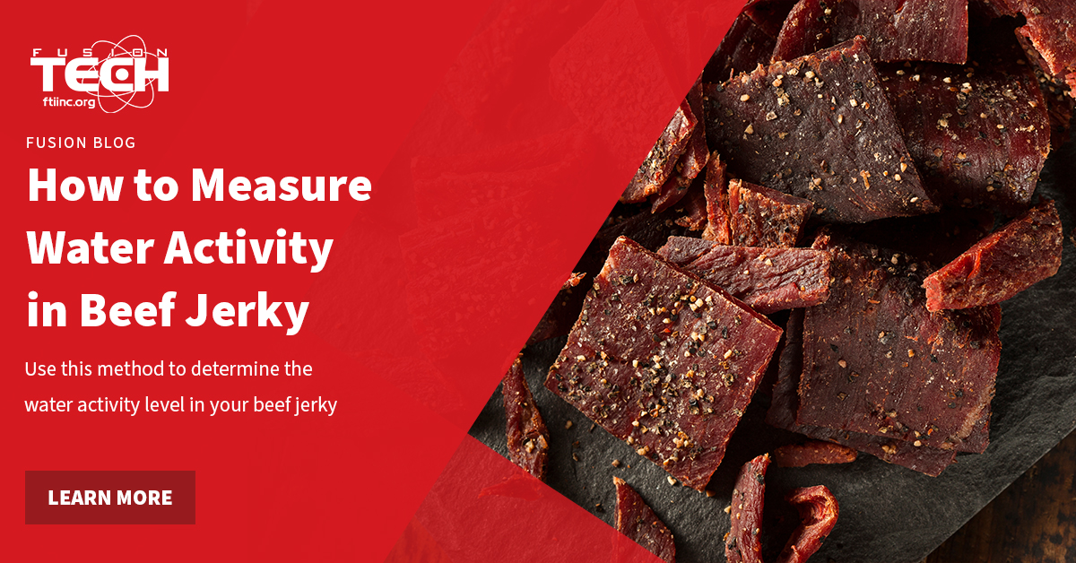 How to Measure Water Activity in Beef Jerky Fusion Tech Integrated